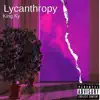 Heartboy & King Ky - Lycanthropy - Single